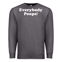 Charcoal Heather everybody poops Premium Sweatshirt - linhVisuals