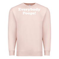 Pale Pink everybody poops Premium Sweatshirt - linhVisuals