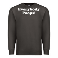 Smoke everybody poops Premium Sweatshirt - linhVisuals