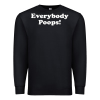 Black everybody poops Premium Sweatshirt - linhVisuals