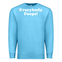 Ocean Blue everybody poops Premium Sweatshirt - linhVisuals