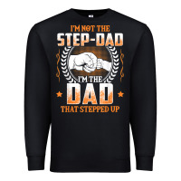 Black mens i'm not the step dad i'm the dad that stepped up father gift t sh Premium Sweatshirt - linhVisuals