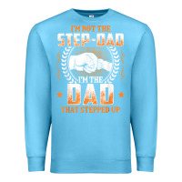Ocean Blue mens i'm not the step dad i'm the dad that stepped up father gift t sh Premium Sweatshirt - linhVisuals