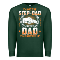 Sports Green mens i'm not the step dad i'm the dad that stepped up father gift t sh Premium Sweatshirt - linhVisuals