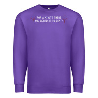 Purple for a minute there you bored me to death Premium Sweatshirt - linhVisuals