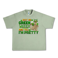 Oil Green buy me green beer and tell me i'm pretty Urban Heavy Tee - FaDigitalArtStudio
