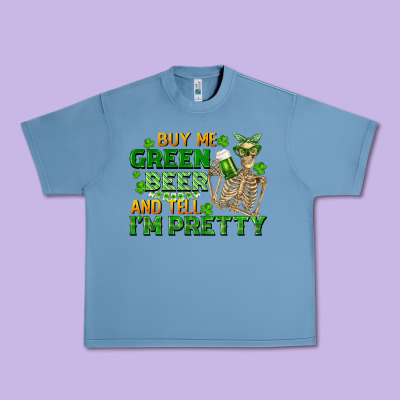 Buy Me Green Beer And Tell Me I'm Pretty Urban Heavy Tee Designed By Fadigitalartstudio