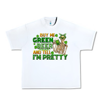 White buy me green beer and tell me i'm pretty Urban Heavy Tee - FaDigitalArtStudio