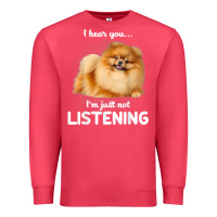 Cardinal pomeranian i hear you not listening t shirt Premium Sweatshirt - linhVisuals