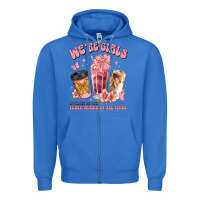 True Royal were girls of course we need three drinks at all t Zipper Hoodie - JahusDesignShop