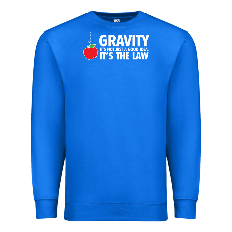 Gravity, It's Not Just A Good Idea Premium Sweatshirt by linhVisuals | Teevron