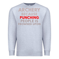 Heather Grey archery because punching people is frowned upon Premium Sweatshirt - linhVisuals
