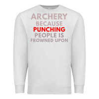 Oatmeal Heather archery because punching people is frowned upon Premium Sweatshirt - linhVisuals