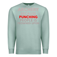 Seafoam archery because punching people is frowned upon Premium Sweatshirt - linhVisuals