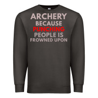 Smoke archery because punching people is frowned upon Premium Sweatshirt - linhVisuals