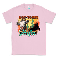Bubblegum Pink Not today Heifer Classic Tee - HowdyJamesFarm