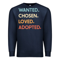 Adoption Day Announcement   Wanted Chosen Loved Adopted Premium T Shir Premium Sweatshirt | Teevron