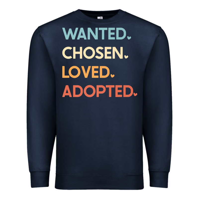 Adoption Day Announcement   Wanted Chosen Loved Adopted Premium T Shir Premium Sweatshirt by linhVisuals | Teevron