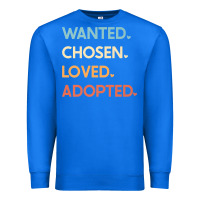 True Royal adoption day announcement   wanted chosen loved adopted premium t shir Premium Sweatshirt - linhVisuals
