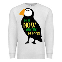Oatmeal Heather not now arctic puffin! ,  not now arctic puffin Premium Sweatshirt - linhVisuals