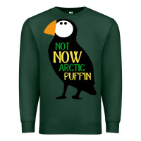 Sports Green not now arctic puffin! ,  not now arctic puffin Premium Sweatshirt - linhVisuals
