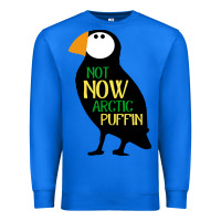 True Royal not now arctic puffin! ,  not now arctic puffin Premium Sweatshirt - linhVisuals