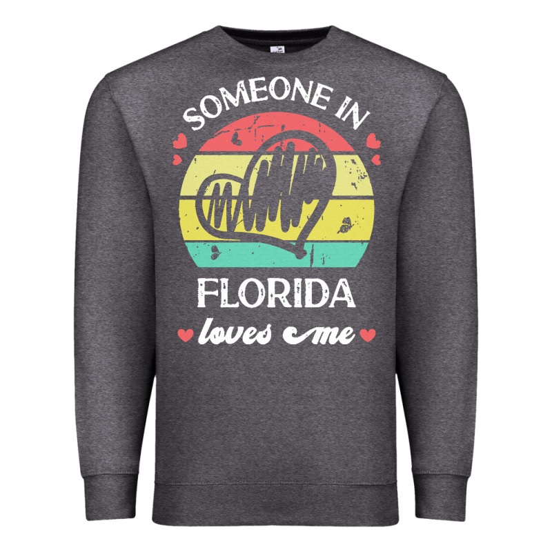 Someone In Florida Loves Me T  Shirt Someone In Florida Loves Me Funny Premium Sweatshirt by linhVisuals | Teevron