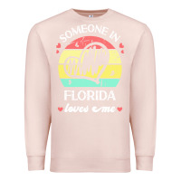 Pale Pink someone in florida loves me t  shirt someone in florida loves me funny Premium Sweatshirt - linhVisuals