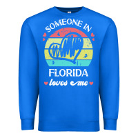 True Royal someone in florida loves me t  shirt someone in florida loves me funny Premium Sweatshirt - linhVisuals