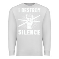Dove Grey i destroy silence drum set drummer gift Premium Sweatshirt - linhVisuals