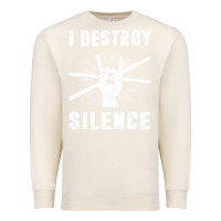 Sandshell i destroy silence drum set drummer gift Premium Sweatshirt - linhVisuals
