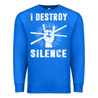 True Royal i destroy silence drum set drummer gift Premium Sweatshirt - linhVisuals