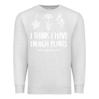 Oatmeal Heather i think i have enough plants Premium Sweatshirt - linhVisuals