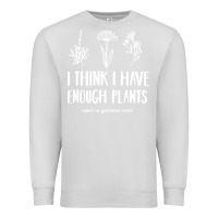 Dove Grey i think i have enough plants Premium Sweatshirt - linhVisuals