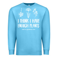 Ocean Blue i think i have enough plants Premium Sweatshirt - linhVisuals