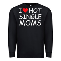 Black i love hot single moms tee red heart hot mother milf mommy t shirt Premium Sweatshirt - linhVisuals