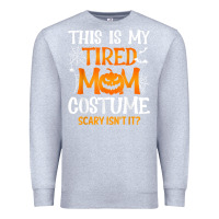 Heather Grey halloween mom shirts funny this is my tired mom costume t shirt Premium Sweatshirt - linhVisuals