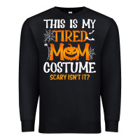 Black halloween mom shirts funny this is my tired mom costume t shirt Premium Sweatshirt - linhVisuals