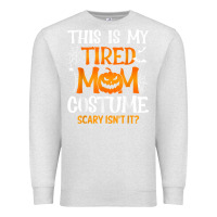 Oatmeal Heather halloween mom shirts funny this is my tired mom costume t shirt Premium Sweatshirt - linhVisuals
