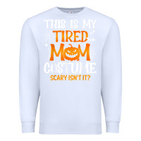 White halloween mom shirts funny this is my tired mom costume t shirt Premium Sweatshirt - linhVisuals