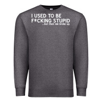 Charcoal Heather i used to be f cking stupid Premium Sweatshirt - linhVisuals