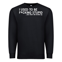 Black i used to be f cking stupid Premium Sweatshirt - linhVisuals