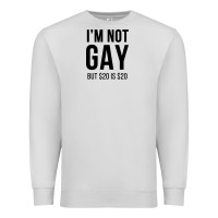 Dove Grey i'm not gay but $20 is $20 (white) Premium Sweatshirt - linhVisuals