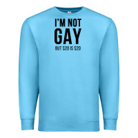 Ocean Blue i'm not gay but $20 is $20 (white) Premium Sweatshirt - linhVisuals