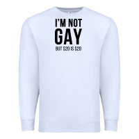 White i'm not gay but $20 is $20 (white) Premium Sweatshirt - linhVisuals