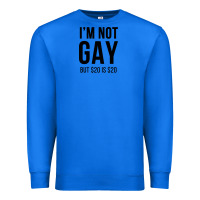True Royal i'm not gay but $20 is $20 (white) Premium Sweatshirt - linhVisuals