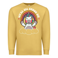 Antique Gold we're all gonna die funny cute unicorn Premium Sweatshirt - linhVisuals