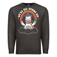Smoke we're all gonna die funny cute unicorn Premium Sweatshirt - linhVisuals