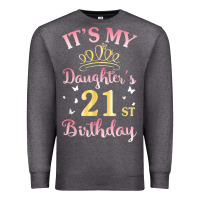 Charcoal Heather it's my daughter's 21st birthday happy to her mommy daddy t shirt Premium Sweatshirt - linhVisuals