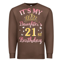 Chestnut it's my daughter's 21st birthday happy to her mommy daddy t shirt Premium Sweatshirt - linhVisuals